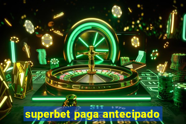 superbet paga antecipado